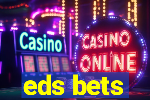 eds bets